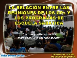 LA RELACIN ENTRE LAS REUNIONES DE LOS GPs