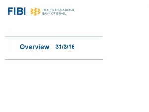 FIBI FIRST INTERNATIONAL BANK OF ISRAEL Overview 31316