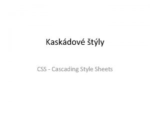 Kaskdov tly CSS Cascading Style Sheets Na o