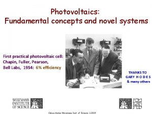Photovoltaics Fundamental concepts and novel systems First practical