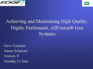 Achieving and Maintaining High Quality Highly Performant All