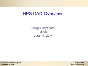 HPS DAQ Overview Sergey Boyarinov JLAB June 17