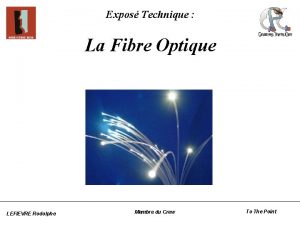 Expos Technique La Fibre Optique LEFIEVRE Rodolphe Membre