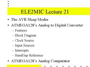ELE 2 MIC Lecture 21 The AVR Sleep