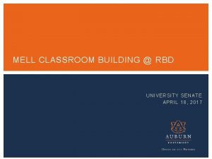 MELL CLASSROOM BUILDING RBD UNIVERSITY SENATE APRIL 18