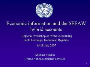 Economic information and the SEEAW hybrid accounts Regional