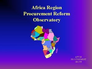 Africa Region Procurement Reform Observatory AFTQK PROCUREMENT GROUP