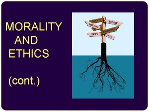 MORALITY AND ETHICS cont Utilitarianism John Stuart Mill