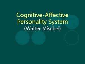 CognitiveAffective Personality System Walter Mischel Latar Belakang1 l