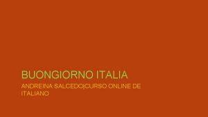 BUONGIORNO ITALIA ANDREINA SALCEDOCURSO ONLINE DE ITALIANO Descripcin
