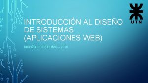 INTRODUCCIN AL DISEO DE SISTEMAS APLICACIONES WEB DISEO