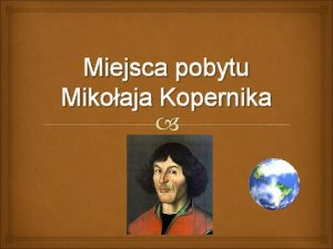 Miejsca pobytu Mikoaja Kopernika Mapa 1 1 Toru