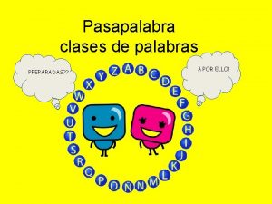 Pasapalabra clases de palabras PREPARADAS A POR ELLO