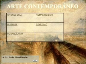 ARTE CONTEMPORNEO CRONOLOGA ROMANTICISMO HISTORIA REALISMO VOCABULARIO Autor