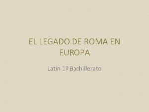 EL LEGADO DE ROMA EN EUROPA Latn 1