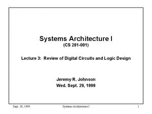 Systems Architecture I CS 281 001 Lecture 3