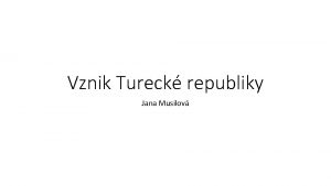 Vznik Tureck republiky Jana Musilov Mezinrodn vztahy VB