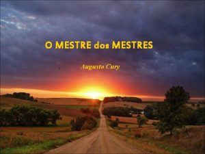 O MESTRE dos MESTRES Augusto Cury Que o