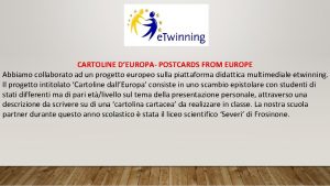 CARTOLINE DEUROPA POSTCARDS FROM EUROPE Abbiamo collaborato ad