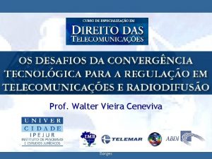 Prof Walter Vieira Ceneviva 17junho2004 Prof Clia Passos