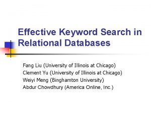 Effective Keyword Search in Relational Databases Fang Liu