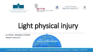 Light physical injury AUTHORS NEMANJA VUINI PRAVNI FAKULTET