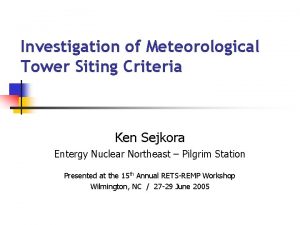 Investigation of Meteorological Tower Siting Criteria Ken Sejkora