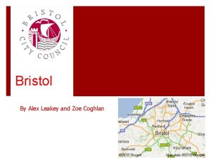 Bristol By Alex Leakey and Zoe Coghlan History