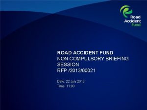 ROAD ACCIDENT FUND NON COMPULSORY BRIEFING SESSION RFP