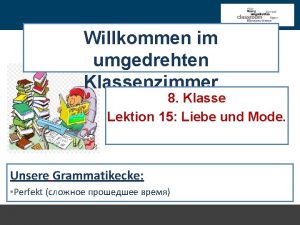 Willkommen im umgedrehten Klassenzimmer 8 Klasse Lektion 15