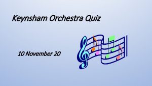 Keynsham Orchestra Quiz 10 November 20 Keynsham Orchestra