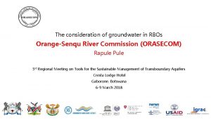 The consideration of groundwater in RBOs OrangeSenqu River