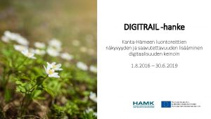 DIGITRAIL hanke KantaHmeen luontoreittien nkyvyyden ja saavutettavuuden lisminen