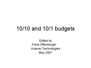 1010 and 101 budgets Edited by Frank Effenberger