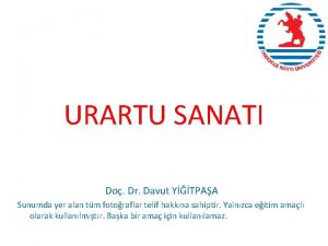 URARTU SANATI Do Dr Davut YTPAA Sunumda yer