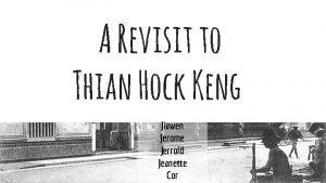 A Revisit to Thian Hock Keng Jiawen Jerome