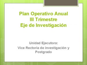 Plan Operativo Anual III Trimestre Eje de Investigacin