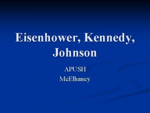 Eisenhower Kennedy Johnson APUSH Mc Elhaney Essay Question