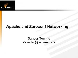 Apache and Zeroconf Networking Sander Temme sandertemme net