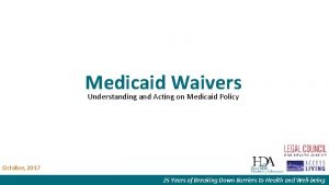 Medicaid Waivers Understanding and Acting on Medicaid Policy