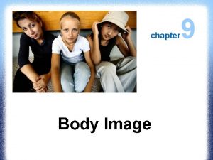 chapter Body Image 9 Body Image Body image