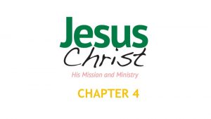 CHAPTER 4 Chapter 4 Jesus Reveals What God