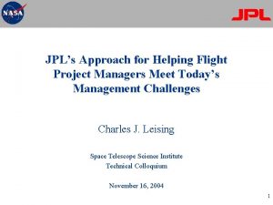 JPLs Approach for Helping Flight Project Managers Meet