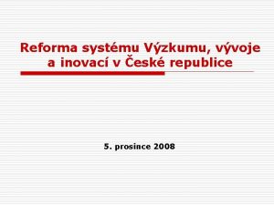 Reforma systmu Vzkumu vvoje a inovac v esk