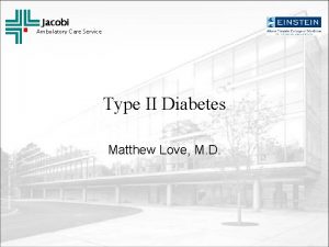 Jacobi Ambulatory Care Service Type II Diabetes Matthew