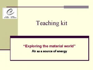 Teaching kit Exploring the material world Air as