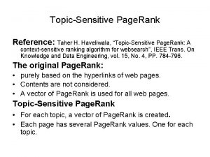 TopicSensitive Page Rank Reference Taher H Haveliwala TopicSensitive