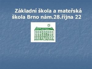 Zkladn kola a matesk kola Brno nm 28