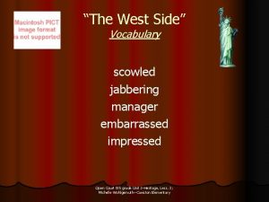 The West Side Vocabulary scowled jabbering manager embarrassed