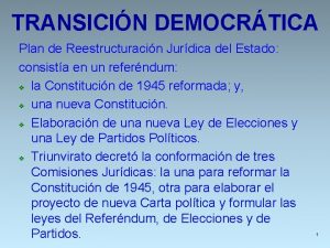 TRANSICIN DEMOCRTICA Plan de Reestructuracin Jurdica del Estado